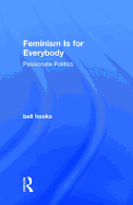 Feminism Is for Everybody: Passionate Politics
