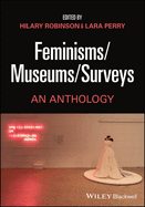 Feminisms/Museums/Surveys: An Anthology