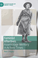 Feminist Afterlives: Assemblage Memory in Activist Times