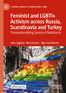 Feminist and Lgbti+ Activism Across Russia, Scandinavia and Turkey: Transnationalizing Spaces of Resistance