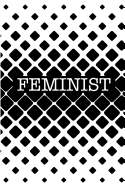 Feminist: Black & White Pattern Journal College Rule Lined