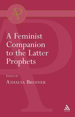 Feminist Companion to the Latter Prophets - Brenner, Athalya