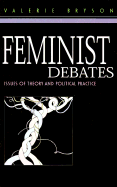 Feminist Debates: Issues of Theory and Political Practice