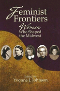 Feminist Frontiers: Women Who Shaped the Midwest