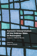 Feminist Interpretation of the Hebrew Bible in Retrospect: I. Biblical Books