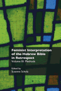 Feminist Interpretation of the Hebrew Bible in Retrospect. III: Methods