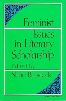 Feminist Issues in Literary Scholarship - Benstock, Shari (Editor)