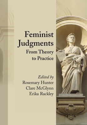 Feminist Judgments - Hunter, Rosemary, LLB (Editor), and McGlynn, Clare (Editor), and Rackley, Erika (Editor)