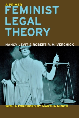 Feminist Legal Theory: A Primer - Levit, Nancy