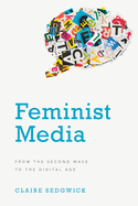 Feminist Media: From the Second Wave to the Digital Age