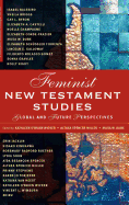 Feminist New Testament Studies: Global and Future Perspectives