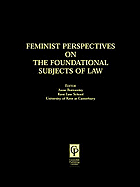 Feminist Perspectives on the Foundational Subjects of Law - Bottomley, Anne