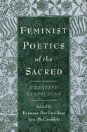 Feminist Poetics of the Sacred: Creative Suspicions