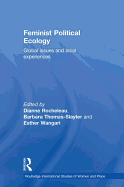 Feminist Political Ecology: Global Issues and Local Experience