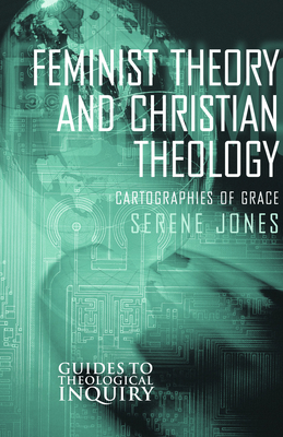 Feminist Theory and Christian Theology - Jones, Serene