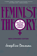 Feminist Theory: The Intellectual Traditions of American Feminism