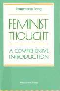 Feminist Thought: A Comprehensive Introduction - Tong, Rosemarie Putnam