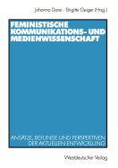 Feministische Kommunikations- Und Medienwissenschaft: Ansatze, Befunde Und Perspektiven Der Aktuellen Entwicklung