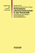 Feministische Literaturwissenschaft in Der Romanistik: Theoretische Grundlagen - Forschungsstand - Neuinterpretationen. Ergebnisse Der Frauenforschung, Band 38