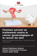 Femmes suivant un traitement contre le cancer gyn?cologique et le cancer du sein