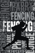 Fencing Journal: Cool Blank Lined Fencing Lovers Notebook for Fencers and Coach