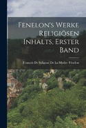 Fenelon's Werke religisen Inhalts, Erster Band