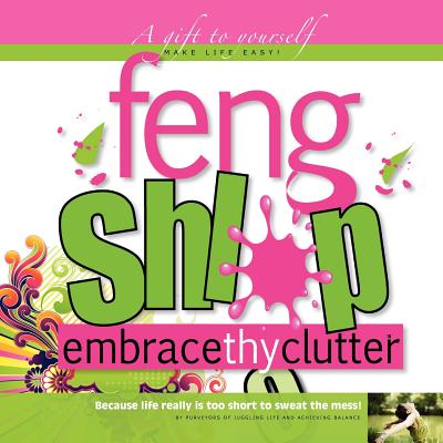 Feng Shlop Embrace thy Clutter - Creative Cabin