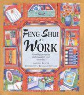 Feng Shui at Work: Attracting Prosperity and Success to Your Workplace