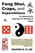 Feng Shui, Craps, and Superstitions: The Martial Arts Approach to Winning at Craps