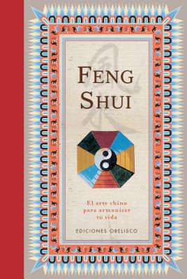 Feng Shui: El Arte Chino Para Armonizar Tu Vida - Ediciones Obelisco (Creator)