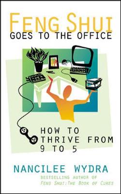 Feng Shui Goes to the Office - Wydra, Nancilee