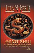 Feng Shui - Paz Espiritual, Armona, Salud, Prosperidad y Abundancia.
