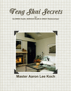 Feng Shui Secrets for GLOWING Health, SERIOUS Wealth & GREAT Relationships!
