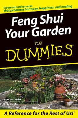 Feng Shui Your Garden for Dummies - Lawler, Jennifer, and Ziegler, Holly
