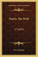 Fenris, The Wolf: A Tragedy