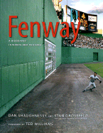 Fenway: A Biography in Words and Pictures - Shaughnessy, Dan, and Grossfeld, Stan, and Williams, Ted (Foreword by)
