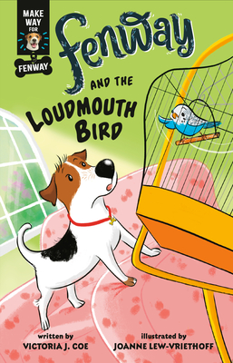 Fenway and the Loudmouth Bird - Coe, Victoria J