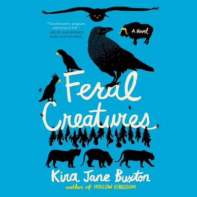 Feral Creatures - Buxton, Kira Jane, and Petkoff, Robert (Read by)