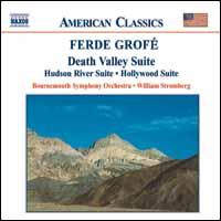 Ferde Grof: Death Valley Suite; Hudson River Suite; Hollywood Suite - Bournemouth Symphony Orchestra; William T. Stromberg (conductor)