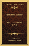 Ferdinand Lassalle: As a Social Reformer (1893)