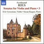 Ferdinand Ries: Sonatas for Violin and Piano, Vol. 3