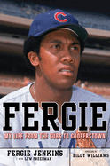 Fergie: My Life from the Cubs to Cooperstown