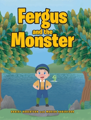 Fergus and the Monster - Robertson, Robert, and Robertson, Marian