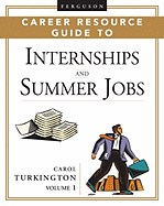 Ferguson Career Resource Guide to Internships and Summer Jobs, 2-Volume Set