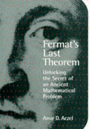Fermat's Last Theorem: Unlocking the Secret of an Ancient Mathematical Problem