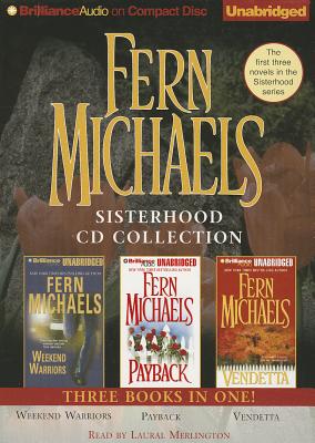 Fern Michaels Sisterhood Collection: Weekend Warriors, Payback, Vendetta - Michaels, Fern, and Merlington, Laural (Read by)