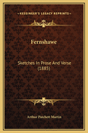Fernshawe: Sketches in Prose and Verse (1885)