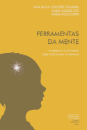 Ferramentas da mente: a perspetiva de Vygotsky sobre a educa??o de inf?ncia