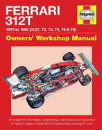 Ferrari 312T Owners' Workshop Manual: 1975-1980 (312T, T2, T3, T4, T5 & T6)
