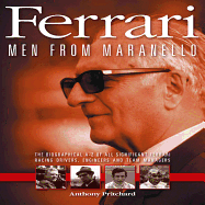 Ferrari: Men from Maranello: The Biographical A-Z of All Significant Ferrari Racing Drivers, Engineers and Team Managers